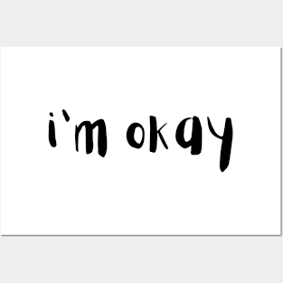 I'm Okay Posters and Art